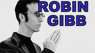 Robin Gibb Bee Gees  Through the Life 1949 2012 [upl. by Anayk102]