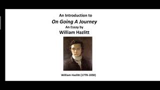 William Hazlitts Essay On Going A Journey [upl. by Tenaj21]