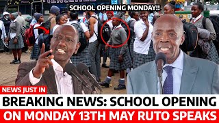 BREAKING News‼️All SCHOOLS to OPEN MONDAY 13th MAY as RUTO ANNOUNCES now FROM STATEE HOUSE Nairobi [upl. by Ynohtnad327]