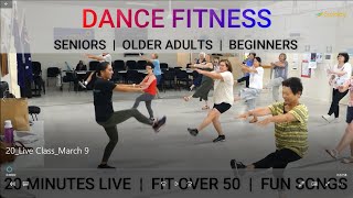 DANCE FITNESS FOR SENIORS OLDER ADULTS AND BEGINNERS  20 MINUTES LIVE  EASY STEPS AND FUN SONGS [upl. by Lerud]