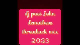 2023 dj pasi John demathew throwback mixrealoded enjoymoto sana mwaki mwaki [upl. by Hyacinthe]