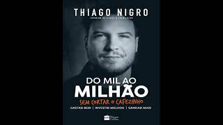 Do Mil ao Milhão  Thiago Nigro  pt 4 [upl. by Ernald]