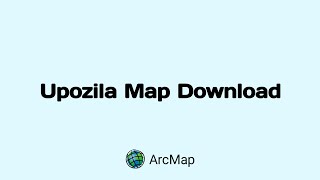 Upozila Map Download । ArcGis । ArcMap [upl. by Alic]