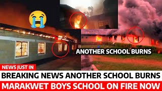 Just Now‼️STUDENTS BURN School in MARAKWET as RESCUE Begins PLANS to CLOSE Schools REQUESTED [upl. by Sachs]