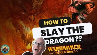 How to Slay the Dragon  Warhammer The Old World [upl. by Girard]