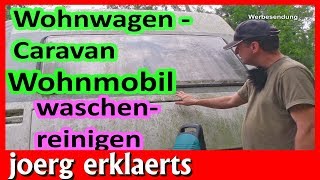 Trick 17 Wohnwagen Caravan ganz einfach reinigen Wohnmobil waschen Camping Check [upl. by Fisoi]