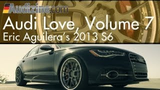 Audi Love Vol 7 Eric Aguileras S6 [upl. by Lleda47]