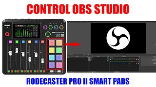 Control OBS Studio with Rodecaster Pro II Smart Pads Using Midi  RCP Tutorial [upl. by Chesnut]