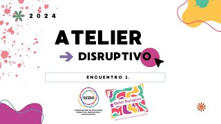 ATELIER DISRUPTIVO Primer encuentro virtual con docentes de toda la provincia de Misiones [upl. by Eniahpets551]