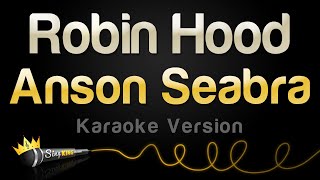 Anson Seabra  Robin Hood Karaoke Version [upl. by Misab]