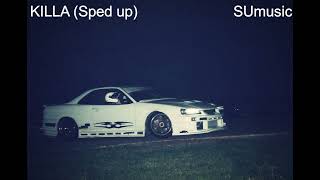 KILLA Sped up  SUmusic remix [upl. by Tinor]