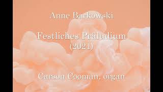 Anne Barkowski — Festliches Präludium 2021 for organ [upl. by Siroved]