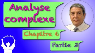 Analyse complexe Chapitre 6 Partie 3 [upl. by Haimrej]