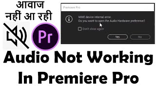 Sound Not Working In Premiere Pro  MME Device Internal Error Fix [upl. by Glenine90]