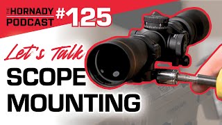 Ep 125  Lets Talk Scope Mounting [upl. by Etnasa]