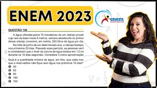 ENEM 2023  Questão 150  A água utilizada pelos 75 moradores de um vilarejo [upl. by Uriiah318]