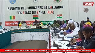 Burkina Faso  Des ministres de l’AES en conclave pour jeter les bases d’une Confédération [upl. by Ewer]