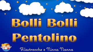 BOLLI BOLLI PENTOLINO  Filastrocche e Ninna Nanna  Buona Notte Bambini  LYRICS VIDEO [upl. by Nnaegroeg]