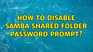 How to disable samba shared folder password prompt [upl. by Neillij]