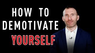 Motivation How to DEMOTIVATE yourself [upl. by Anoj]