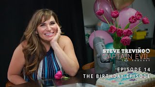 Episode 14 The Birthday Episode  Steve Treviño amp Captain Evil The Podcast [upl. by Euqirne]