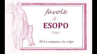 Favole di Esopo Frigio  90  La scimmia e la volpe [upl. by Henri]