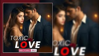 Toxic Love Episode 91  100  Ranveer And Mahi Love story romanticstory pocketfmromance [upl. by Lazare398]