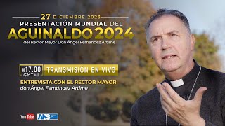 AGUINALDO DEL RECTOR MAYOR 2024  EXCMO CARDENAL ANGEL FERNANDEZ ARTIME SDB [upl. by Eniamirt]