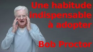 FR Une habitude indispensable à adopter Loi de lattraction Bob Proctor en Français [upl. by Fitz]