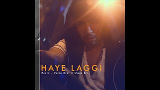 HAYE LAGGI OFFICIAL VIDEO  PUNNU BRAR X SHAAN BRO  hayelaggi punnubrar shaanbro [upl. by Fancy]