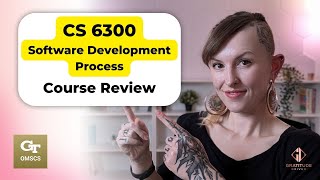 Georgia Tech OMSCS CS 6300 Software Development Process SDP Course Review [upl. by Harehs]