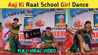 Aaj Ki Raat School Girl Dance😱 Suvidya Sr Sec School Dance Suvidya Sr Sec School Teachers Day [upl. by Eldon]