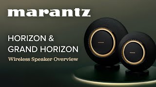 NEW Marantz Horizon amp Grand Horizon Wireless Speaker Overview [upl. by Ayikahs811]