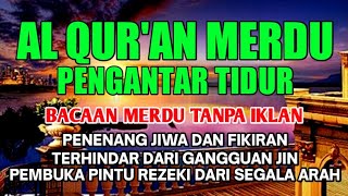 Bacaan Al Quran Pengantar Tidur Merdu Surat Pengantar Tidur Penenang Hati amp Pikiran [upl. by Okorih]