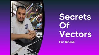 quotUnlock the Secrets of Vectors for IGCSE Successquot [upl. by Vasos]