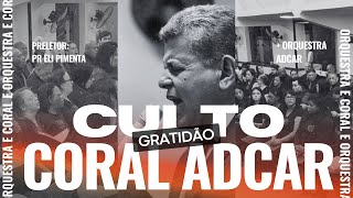 🔴 CULTO DE GRATIDÃO  ADCAR  Preletor Pr Eli Pimenta [upl. by Eelatan]