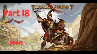 Titan Quest Anniversary Edition Gameplay Part 18  Hades Part 2 WarfareEarth Normal Difficulty [upl. by Polly683]