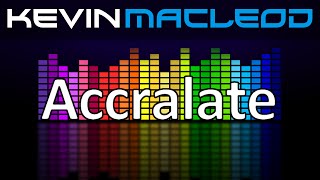 Kevin MacLeod Accralate [upl. by Palua]