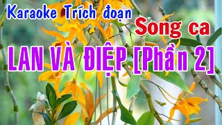 Karaoke Trích đoạn LAN VÀ ĐIỆP  SONG CA PHẦN 2 MỚI [upl. by Mandi]