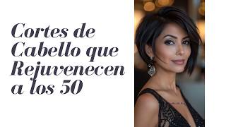 Cortes de Cabello que Te Rejuvenecen para Mujeres de 50 Años  Estilos Modernos y en Tendencia [upl. by Mik]