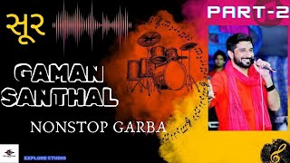 સૂર Part2  Gaman Santhal Dj hit  Tranding song  nonstop garba  explore studio [upl. by Wrigley]