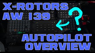 XRotors AW 139 Autopilot Overview [upl. by Cailean184]