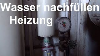 Heizung Wasser nachfüllen auffüllen so wird es gemacht Therme Wasser füllen [upl. by Atnad]