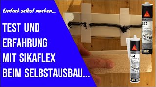 Test und Erfahrung mit Sikaflex beim Selbstausbau [upl. by Aztin355]