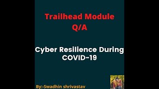 Cyber Resilience During COVID 19 trailhead swadhinshrivastav [upl. by Navert]