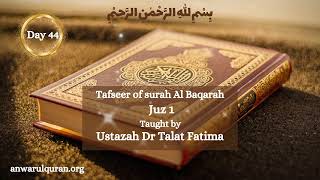 Tafseer of Juz 1 by Ustazah Dr Talat Fatima💖 Day 44 islamicvideo cover jannahismydream [upl. by Anaidirib967]