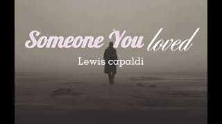 Lewis Capaldi  Someone You Loved Lyrics [upl. by Ligriv]