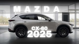 The 2025 Mazda CX60 What to Expect [upl. by Sert]