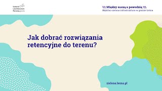 Jak dobrać rozwiązania retencyjne do terenu [upl. by Ahsoj]