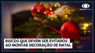 Riscos que devem ser evitados ao montar decoração de Natal  Jornal da Band [upl. by Aaberg976]